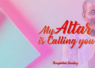 My Altar is Calling You – Theophilus Sunday Mp3 Download My Altar is Calling You - Theophilus Sunday Mp3 Download