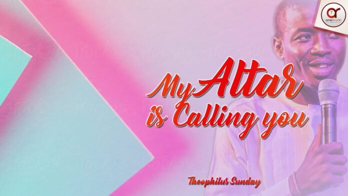 My Altar is Calling You - Theophilus Sunday Mp3 Download