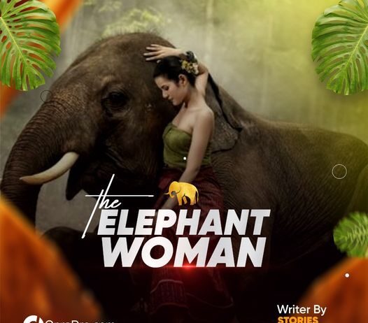 THE ELEPHANT WOMAN Episode 1 - 3 Stories of My life