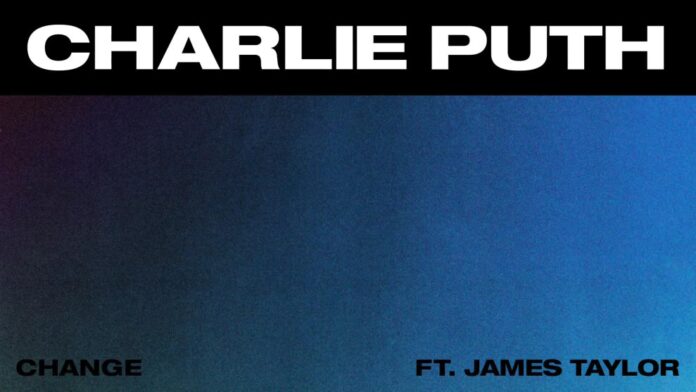 Charlie Puth Ft. James Taylor – Change Mp3 Download