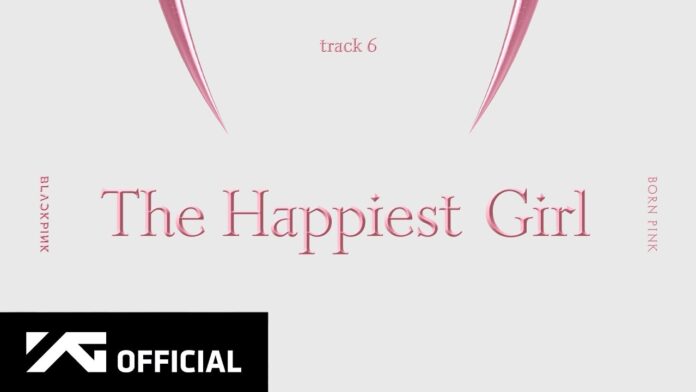 BLACKPINK - The Happiest Girl Mp3 + Lyrics Download