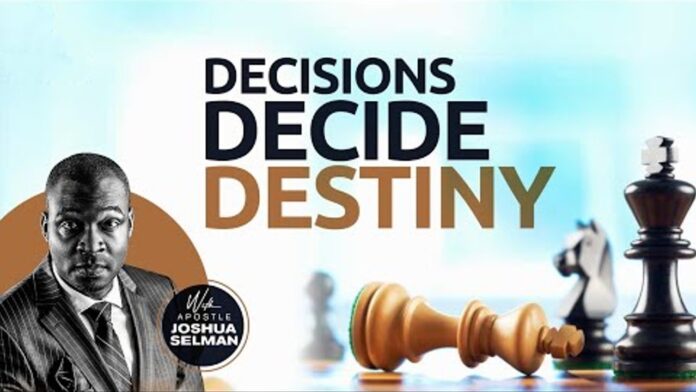 Decisions Decide Destiny – Apostle Joshua Selman Mp3 Download