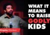 What It Means To Raise Godly Kids - Kingsley Okonkwo Mp3 Download