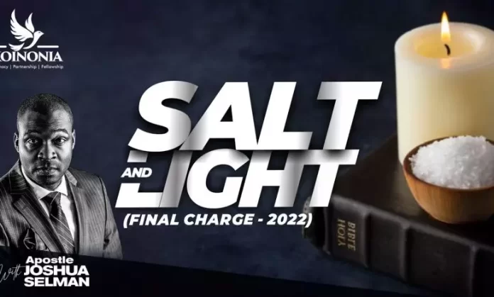 Salt and Light (Koinonia Thanksgiving and Impartation Service 2022) – Apostle Joshua Selman