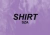 SZA – Shirt Lyrics + Mp3 Download