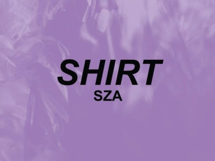 SZA – Shirt Lyrics + Mp3 Download