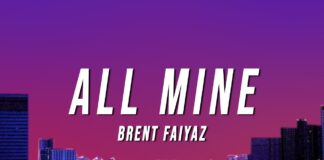 Brent Faiyaz – All Mine Lyrics + Mp3 Download