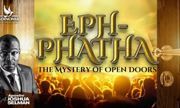 Ephphatha: The Mystery of Open Doors – Apostle Joshua Selman (Koinonia 2023)