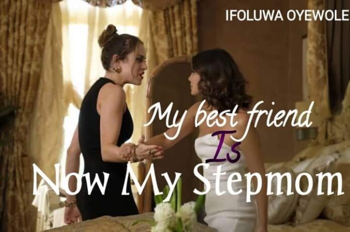 My best friend is now my stepmom 👀 - Ifeoluwa Oyewole