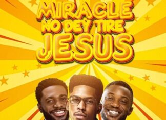 Moses Bliss Ft. Festizie & Chizie – Miracle No Dey Tire Jesus Mp3 Download