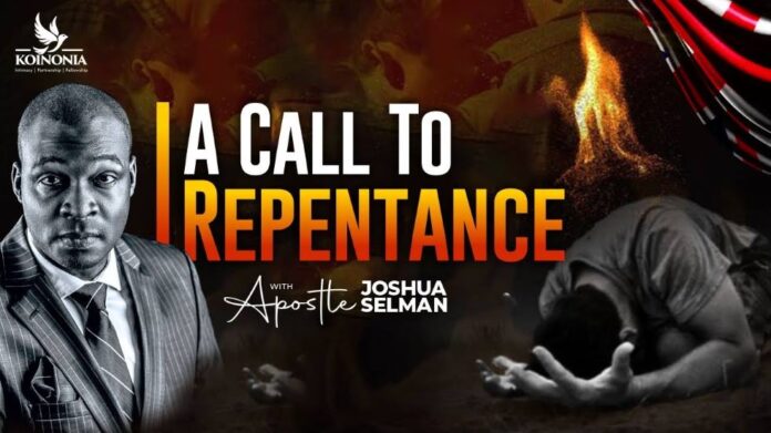 A CALL TO REPENTANCE – Apostle Joshua Selman (SOUND OF REVIVAL – Koinonia UK)