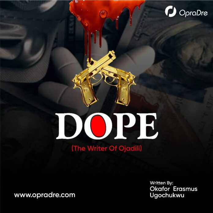 DOPE Episode 3 by Erasmus Ugochukwu Okafor