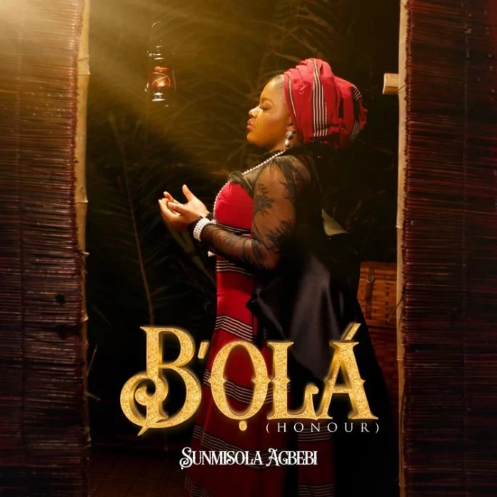 Sunmisola Agbebi - B'ola Mp3 & Lyrics Download