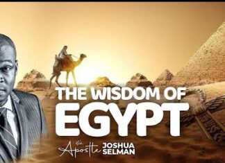 The Wisdom of Egypt – Apostle Joshua Selman