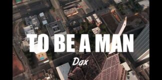 Dax – To Be A Man Lyrics + Mp3 Download