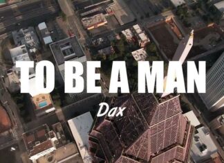 Dax – To Be A Man Lyrics + Mp3 Download