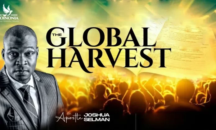 [Download Mp3] THE GLOBAL HARVEST – APOSTLE JOSHUA SELMAN