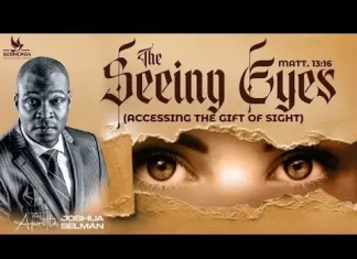 THE SEEING EYES (Accessing the gift of sight) – Apostle Joshua Selman (Koinonia 2023)