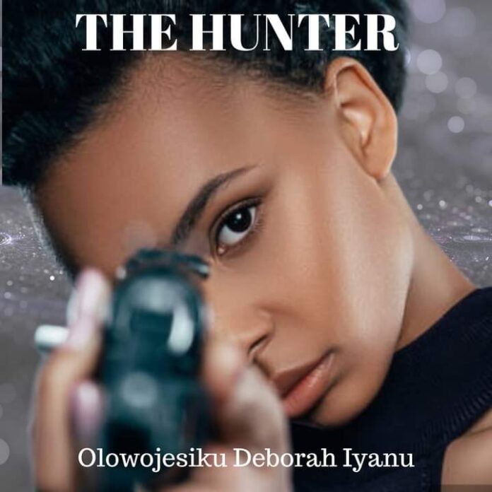 THE HUNTER - Olowojesiku Deborah Iyanu