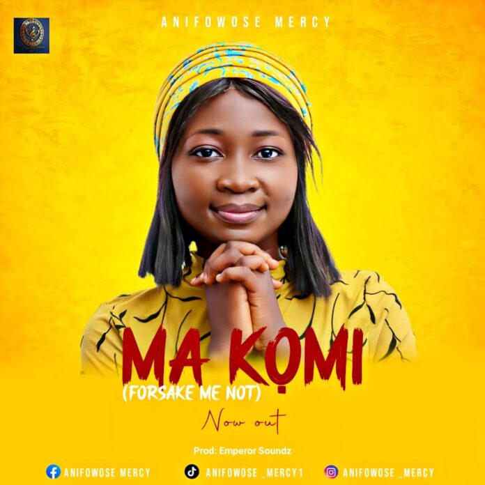 MA KOMI - Anifowose Mercy Mp3 Download