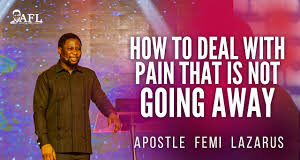 HOW TO DEAL WITH PAIN THAT IS NOT GOING AWAY - Femi Lazarus Mp3 Download