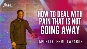 HOW TO DEAL WITH PAIN THAT IS NOT GOING AWAY - Femi Lazarus Mp3 Download