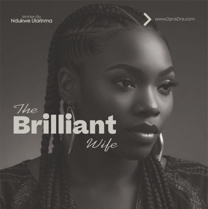 The Brilliant Wife 1 - Ndukwe Ularinma