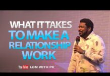 What It Takes To Make A Relationship Work - Kingsley Okonkwo Mp3 Download