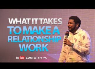 What It Takes To Make A Relationship Work - Kingsley Okonkwo Mp3 Download