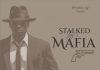 Stalked By A Mafia Episode 1 - Tisa Phiri