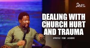 DEALING WITH CHURCH HURT AND TRAUMA 2 - APOSTLE FEMI LAZARUS Mp3 Download