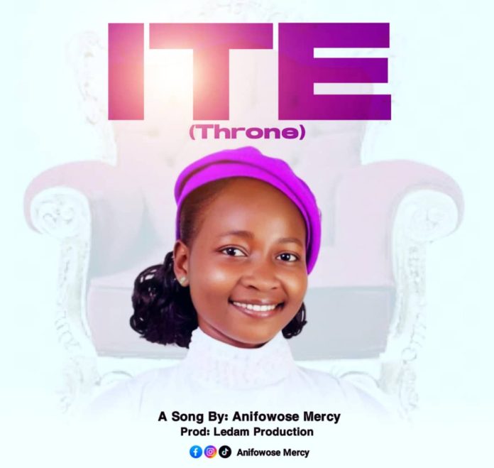 ITE (THRONE) - ANIFOWOSE MERCY Mp3 Download