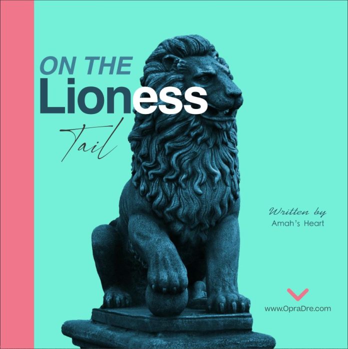 ON THE LIONESS TAIL FINAL Episode 26 - Amah's Heart