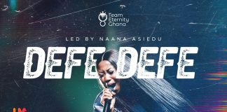 Team Eternity Ghana – Defe Defe (Mp3 & Lyrics) Download