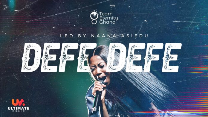 Team Eternity Ghana – Defe Defe (Mp3 & Lyrics) Download