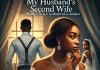 MY HUSBAND’S SECOND WIFE - Authoress Winnie .B. Onuh